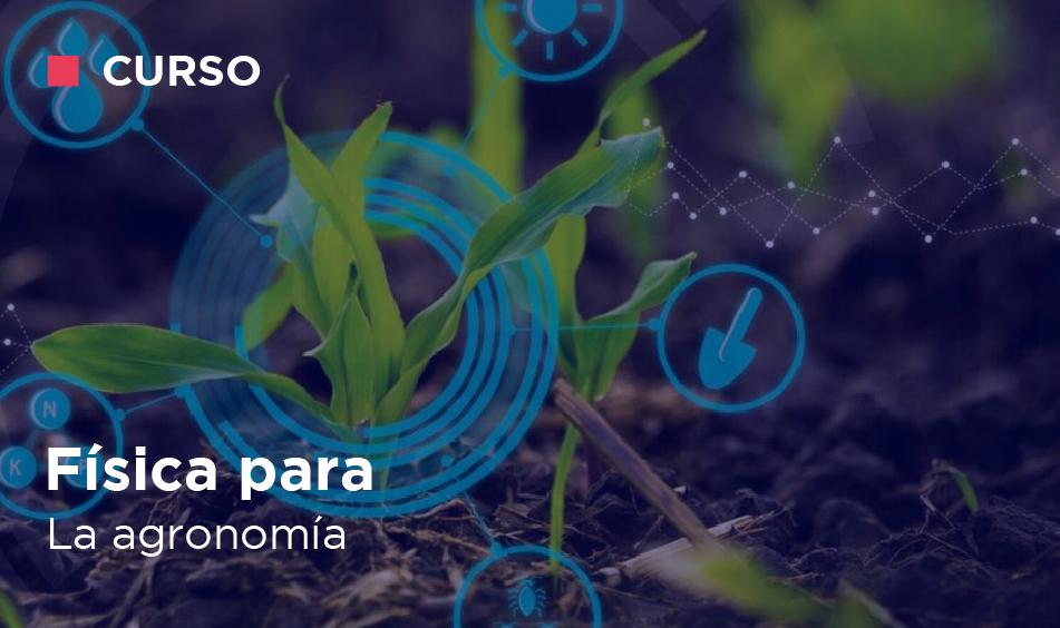 FISICA PARA LA AGRONOMIA