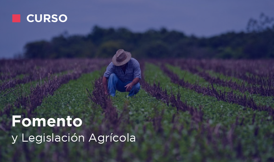 FOMENTO Y LEGISLACION AGRICOLA