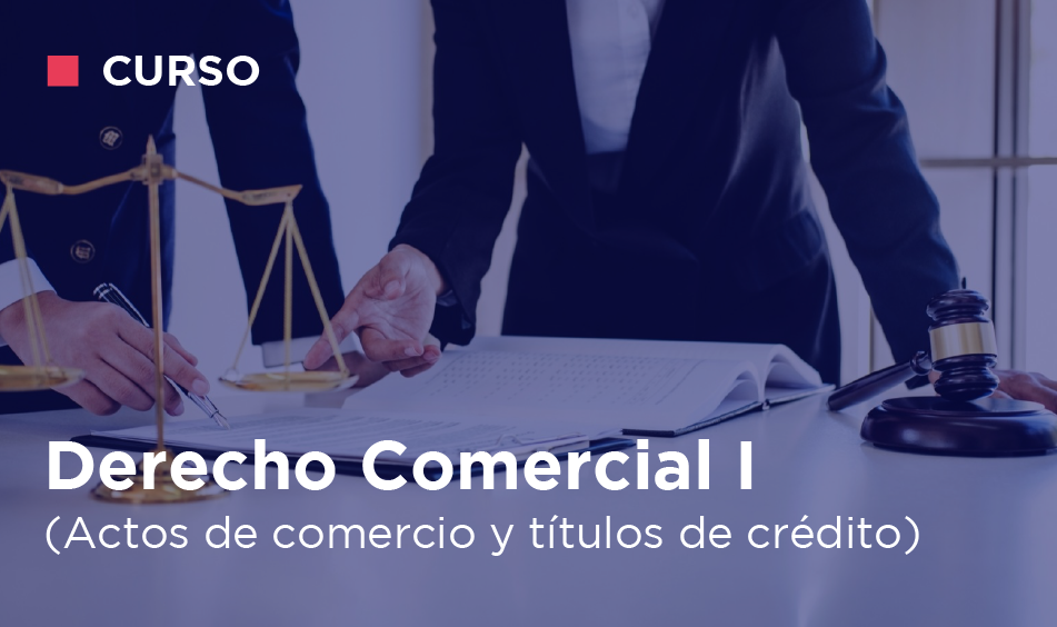 DERECHO COMERCIAL I (ACTOS DE COMERCIO Y TITULOS DE CREDITO)